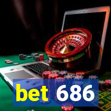 bet 686
